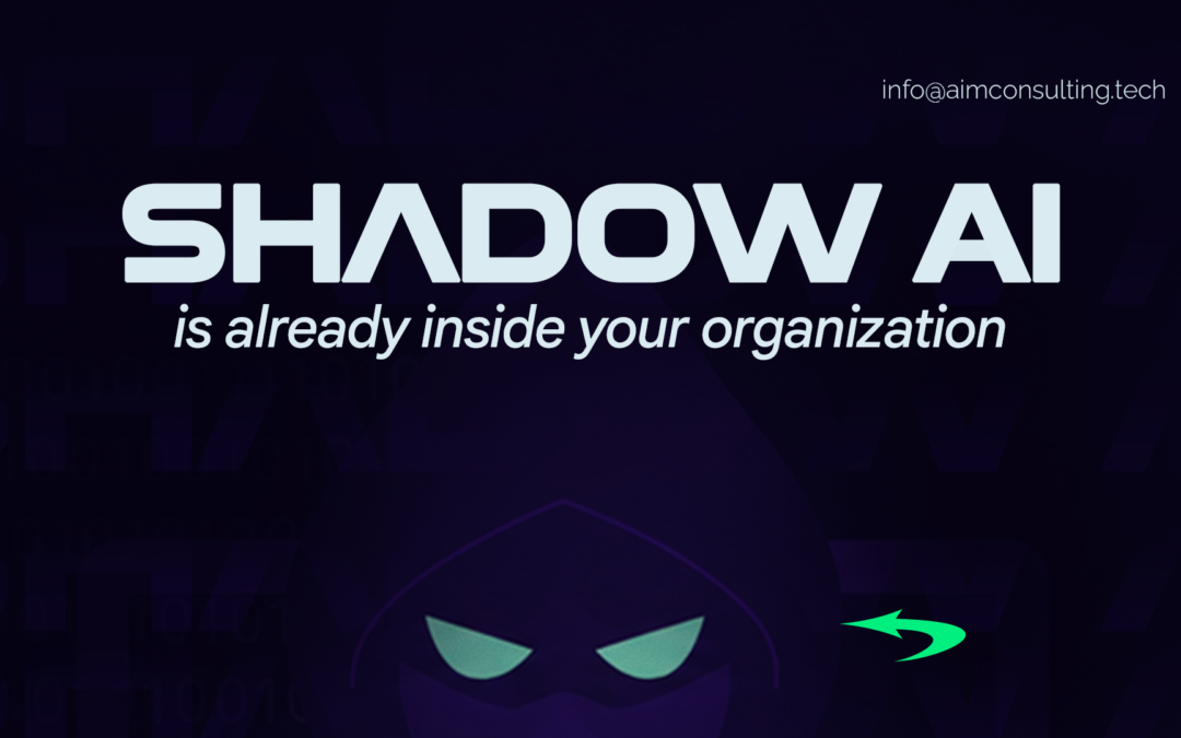 Shadow AI Is Already Here